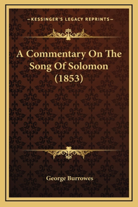 A Commentary On The Song Of Solomon (1853)