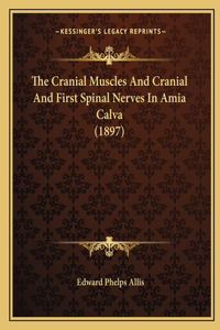 Cranial Muscles And Cranial And First Spinal Nerves In Amia Calva (1897)