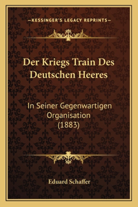 Kriegs Train Des Deutschen Heeres