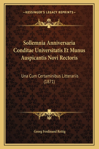 Sollemnia Anniversaria Conditae Universitatis Et Munus Auspicantis Novi Rectoris
