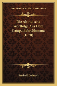 Altindische Wortfolge Aus Dem Catapathabra hmana (1878)