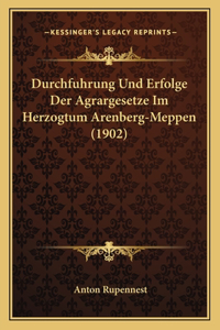 Durchfuhrung Und Erfolge Der Agrargesetze Im Herzogtum Arenberg-Meppen (1902)