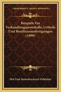 Beispiele Fur Verhandlungsprotokolle, Urtheils Und Beschlussausfertigungen (1898)