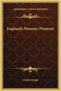 England's Masonic Pioneers