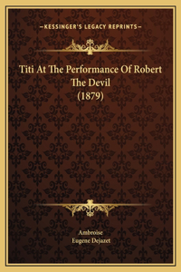 Titi At The Performance Of Robert The Devil (1879)