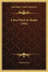 A Brief Word On Medals (1910)