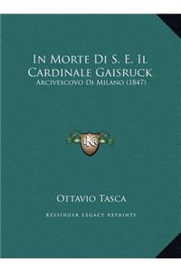 In Morte Di S. E. Il Cardinale Gaisruck