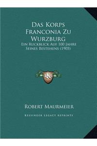 Das Korps Franconia Zu Wurzburg
