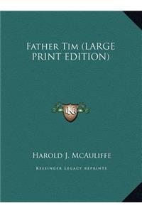 Father Tim (LARGE PRINT EDITION)