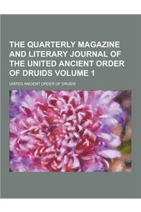 The Quarterly Magazine and Literary Journal of the United Ancient Order of Druids Volume 1