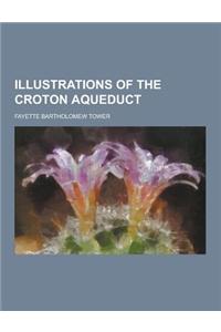 Illustrations of the Croton Aqueduct