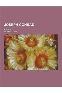 Joseph Conrad; A Study