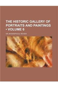 The Historic Gallery of Portraits and Paintings (Volume 6); Or, Biographical Review
