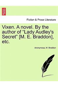 Vixen. a Novel. by the Author of Lady Audley's Secret [M. E. Braddon], Etc. Vol. II.