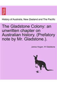 Gladstone Colony: An Unwritten Chapter on Australian History. (Prefatory Note by Mr. Gladstone.).