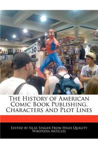 The History of American Comic Book Publishing, Characters and Plot Lines
