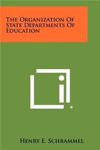 The Organization of State Departments of Education
