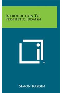 Introduction to Prophetic Judaism