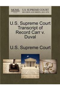 U.S. Supreme Court Transcript of Record Carr V. Duval