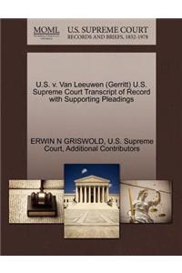 U.S. V. Van Leeuwen (Gerritt) U.S. Supreme Court Transcript of Record with Supporting Pleadings