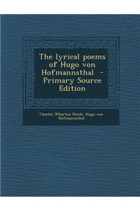 The Lyrical Poems of Hugo Von Hofmannsthal