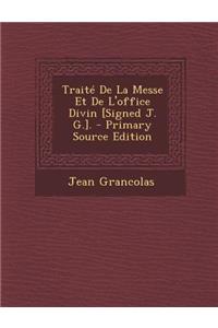 Traite de La Messe Et de L'Office Divin [Signed J. G.].