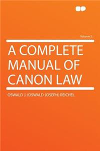 A Complete Manual of Canon Law Volume 2
