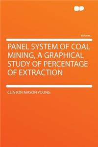 Panel System of Coal Mining, a Graphical Study of Percentage of Extraction