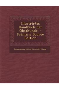 Illustrirtes Handbuch Der Obstkunde.