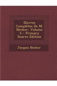 Uvres Completes de M. Necker, Volume 3 - Primary Source Edition
