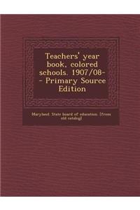 Teachers' Year Book, Colored Schools. 1907/08-