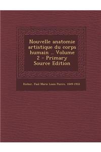 Nouvelle Anatomie Artistique Du Corps Humain .. Volume 2 - Primary Source Edition