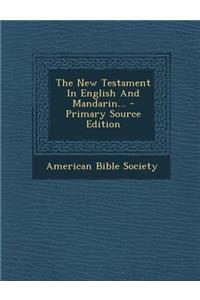 The New Testament in English and Mandarin...