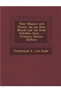 Uber Massen Und Steine, Aie Aus Dem Monde Auf Die Erde Gefallen Sind...