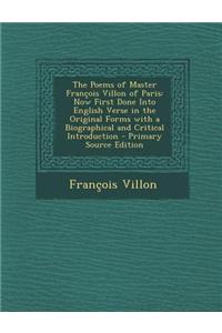 The Poems of Master Francois Villon of Paris