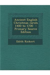 Ancient English Christmas Carols 1400 to 1700