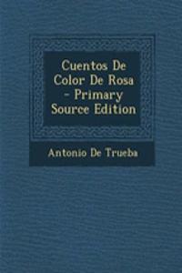 Cuentos De Color De Rosa - Primary Source Edition