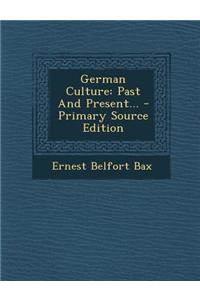 German Culture: Past and Present... - Primary Source Edition