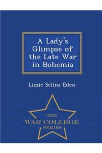 A Lady's Glimpse of the Late War in Bohemia - War College Series