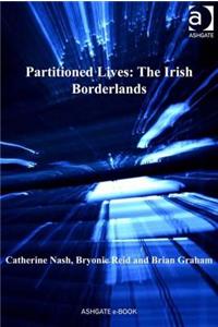 Partitioned Lives: The Irish Borderlands