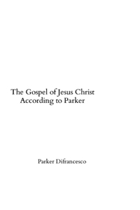 Gospel of Jesus Christ According to Parker