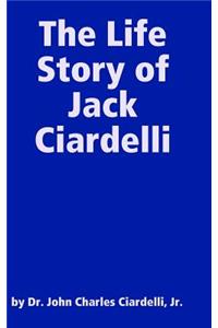 Life Story of Jack Ciardelli