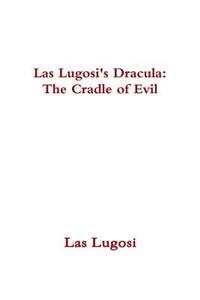 Las Lugosi's Dracula: the Cradle of Evil