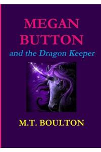 Megan Button and the Dragon Keeper
