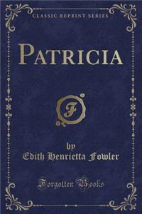 Patricia (Classic Reprint)