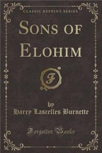 Sons of Elohim (Classic Reprint)