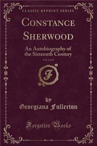 Constance Sherwood, Vol. 1 of 2