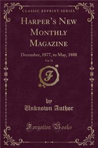 Harper's New Monthly Magazine, Vol. 76