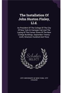 Installation Of John Huston Finley, Ll.d.