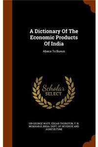 Dictionary Of The Economic Products Of India